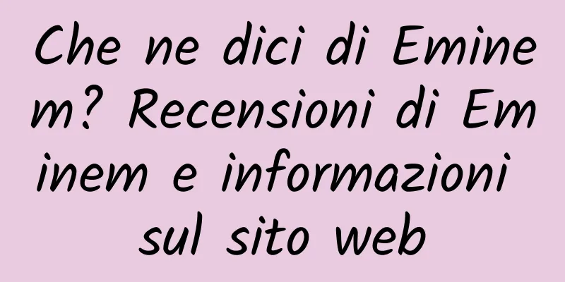 Che ne dici di Eminem? Recensioni di Eminem e informazioni sul sito web