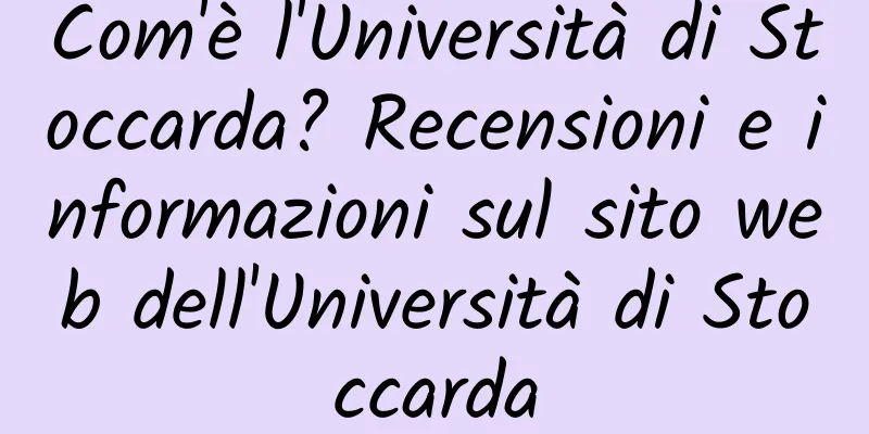 Com'è l'Università di Stoccarda? Recensioni e informazioni sul sito web dell'Università di Stoccarda