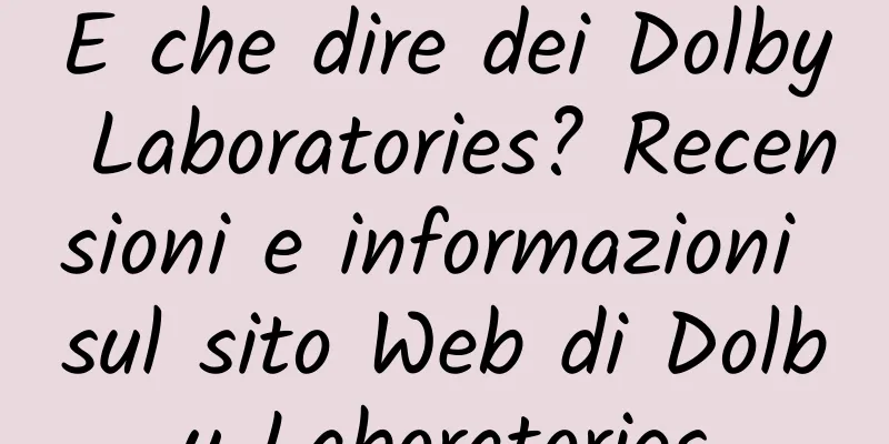 E che dire dei Dolby Laboratories? Recensioni e informazioni sul sito Web di Dolby Laboratories
