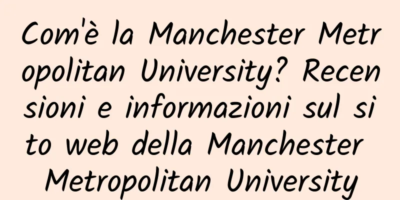 Com'è la Manchester Metropolitan University? Recensioni e informazioni sul sito web della Manchester Metropolitan University