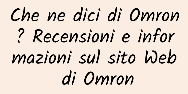 Che ne dici di Omron? Recensioni e informazioni sul sito Web di Omron