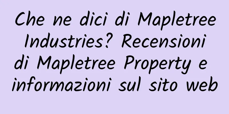 Che ne dici di Mapletree Industries? Recensioni di Mapletree Property e informazioni sul sito web