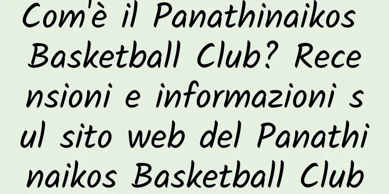 Com'è il Panathinaikos Basketball Club? Recensioni e informazioni sul sito web del Panathinaikos Basketball Club