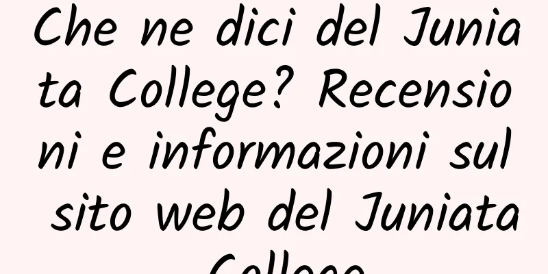 Che ne dici del Juniata College? Recensioni e informazioni sul sito web del Juniata College