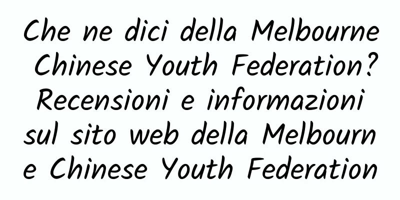 Che ne dici della Melbourne Chinese Youth Federation? Recensioni e informazioni sul sito web della Melbourne Chinese Youth Federation