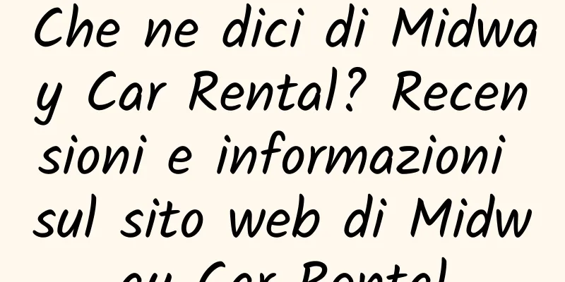 Che ne dici di Midway Car Rental? Recensioni e informazioni sul sito web di Midway Car Rental