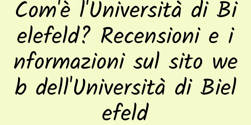 Com'è l'Università di Bielefeld? Recensioni e informazioni sul sito web dell'Università di Bielefeld