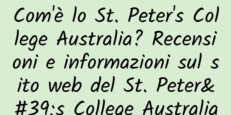 Com'è lo St. Peter's College Australia? Recensioni e informazioni sul sito web del St. Peter's College Australia