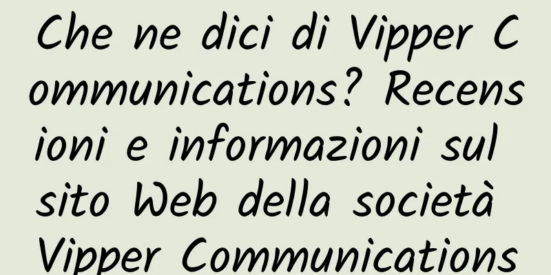 Che ne dici di Vipper Communications? Recensioni e informazioni sul sito Web della società Vipper Communications