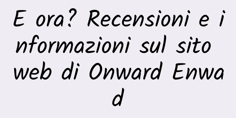 E ora? Recensioni e informazioni sul sito web di Onward Enwad