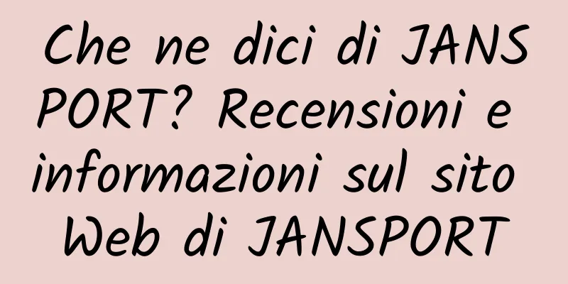 Che ne dici di JANSPORT? Recensioni e informazioni sul sito Web di JANSPORT