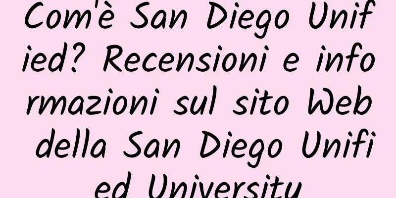 Com'è San Diego Unified? Recensioni e informazioni sul sito Web della San Diego Unified University