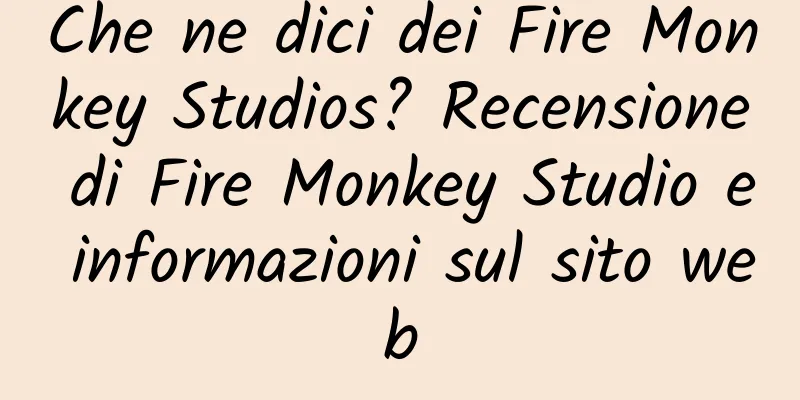 Che ne dici dei Fire Monkey Studios? Recensione di Fire Monkey Studio e informazioni sul sito web
