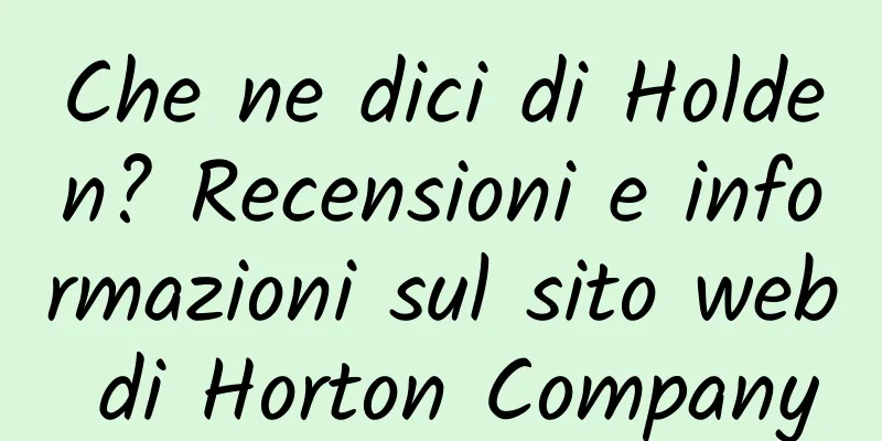 Che ne dici di Holden? Recensioni e informazioni sul sito web di Horton Company