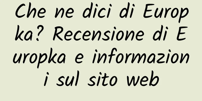 Che ne dici di Europka? Recensione di Europka e informazioni sul sito web