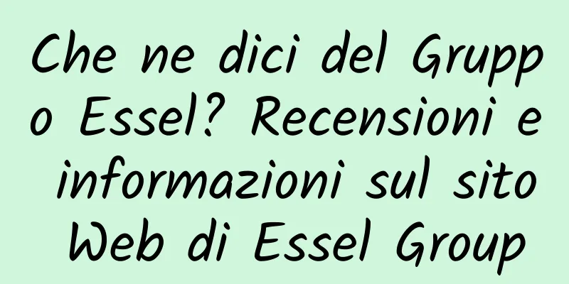 Che ne dici del Gruppo Essel? Recensioni e informazioni sul sito Web di Essel Group