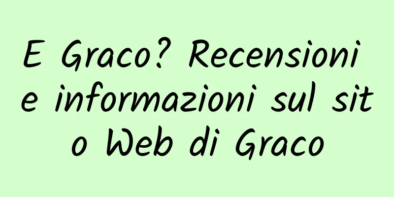 E Graco? Recensioni e informazioni sul sito Web di Graco
