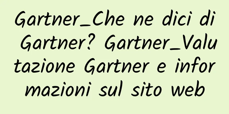 Gartner_Che ne dici di Gartner? Gartner_Valutazione Gartner e informazioni sul sito web