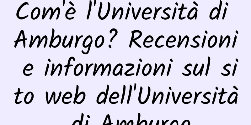 Com'è l'Università di Amburgo? Recensioni e informazioni sul sito web dell'Università di Amburgo