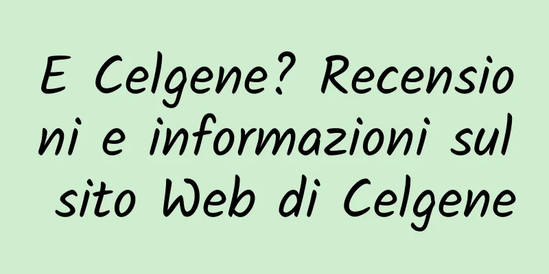 E Celgene? Recensioni e informazioni sul sito Web di Celgene