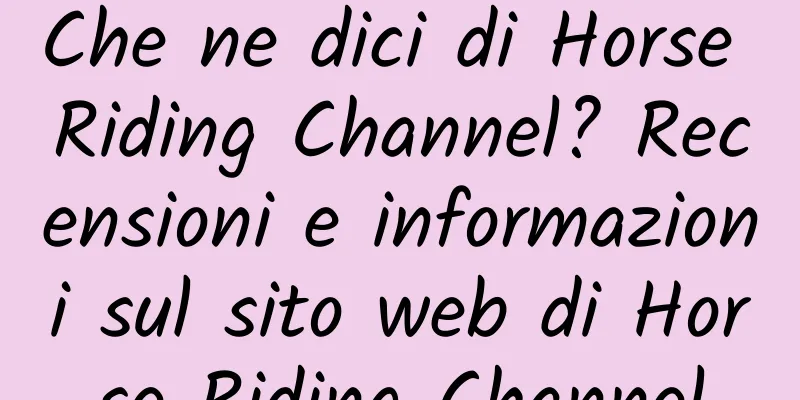 Che ne dici di Horse Riding Channel? Recensioni e informazioni sul sito web di Horse Riding Channel