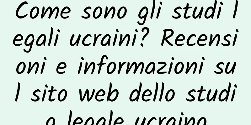 Come sono gli studi legali ucraini? Recensioni e informazioni sul sito web dello studio legale ucraino