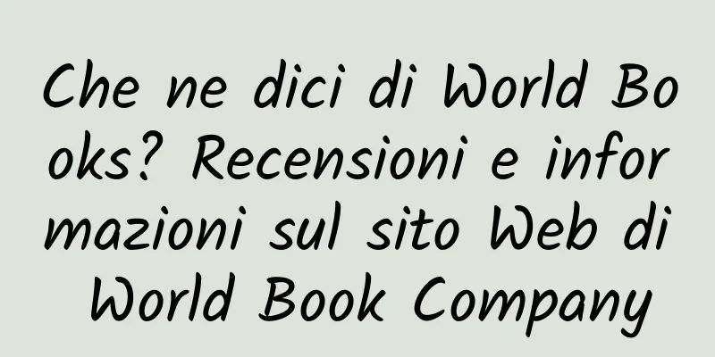 Che ne dici di World Books? Recensioni e informazioni sul sito Web di World Book Company