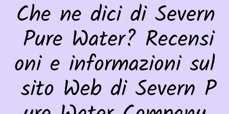 Che ne dici di Severn Pure Water? Recensioni e informazioni sul sito Web di Severn Pure Water Company