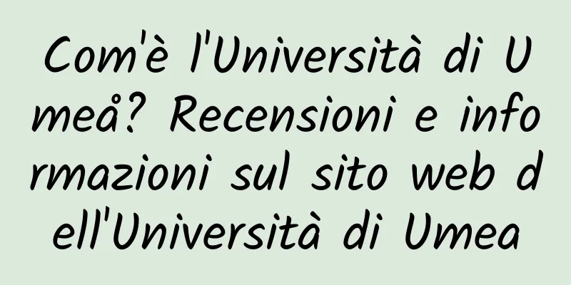 Com'è l'Università di Umeå? Recensioni e informazioni sul sito web dell'Università di Umea