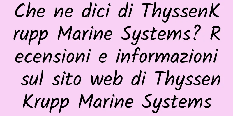 Che ne dici di ThyssenKrupp Marine Systems? Recensioni e informazioni sul sito web di ThyssenKrupp Marine Systems