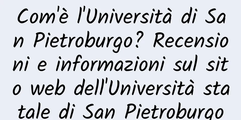 Com'è l'Università di San Pietroburgo? Recensioni e informazioni sul sito web dell'Università statale di San Pietroburgo