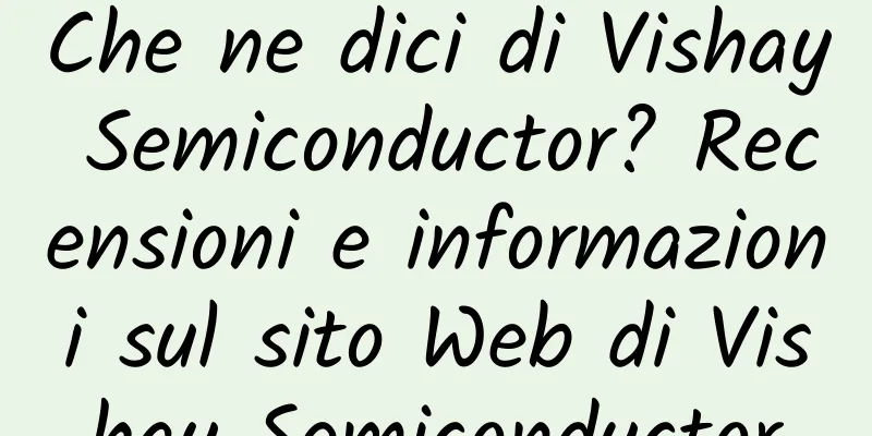 Che ne dici di Vishay Semiconductor? Recensioni e informazioni sul sito Web di Vishay Semiconductor