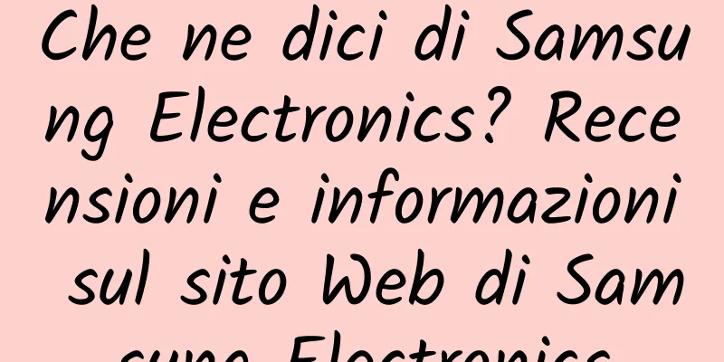 Che ne dici di Samsung Electronics? Recensioni e informazioni sul sito Web di Samsung Electronics