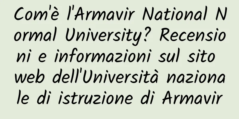 Com'è l'Armavir National Normal University? Recensioni e informazioni sul sito web dell'Università nazionale di istruzione di Armavir