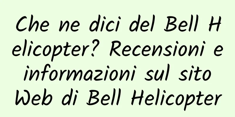 Che ne dici del Bell Helicopter? Recensioni e informazioni sul sito Web di Bell Helicopter