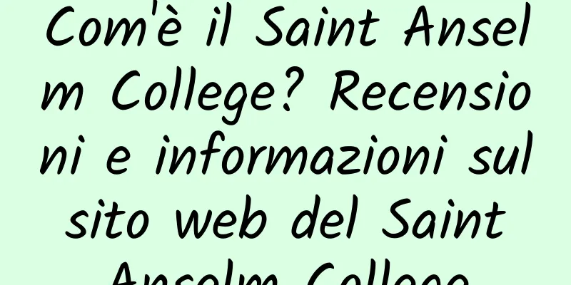 Com'è il Saint Anselm College? Recensioni e informazioni sul sito web del Saint Anselm College
