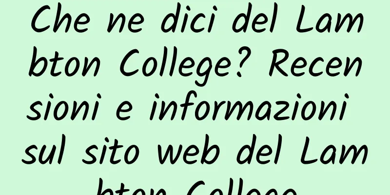 Che ne dici del Lambton College? Recensioni e informazioni sul sito web del Lambton College