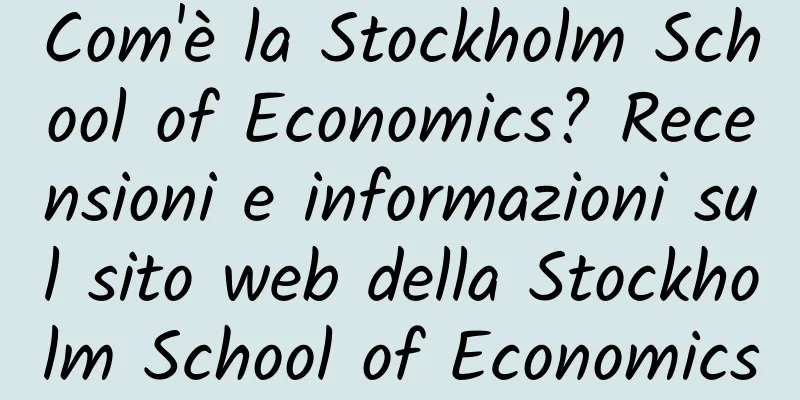 Com'è la Stockholm School of Economics? Recensioni e informazioni sul sito web della Stockholm School of Economics