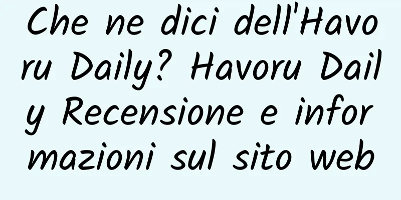 Che ne dici dell'Havoru Daily? Havoru Daily Recensione e informazioni sul sito web