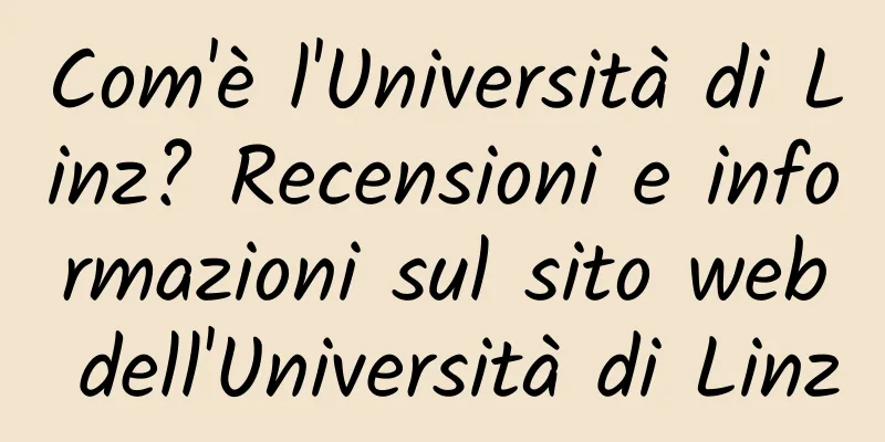 Com'è l'Università di Linz? Recensioni e informazioni sul sito web dell'Università di Linz