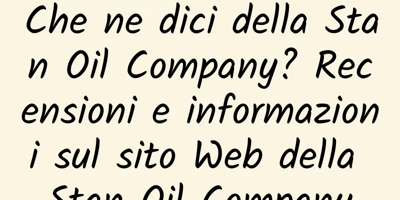 Che ne dici della Stan Oil Company? Recensioni e informazioni sul sito Web della Stan Oil Company