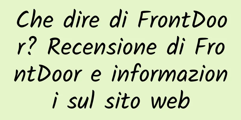 Che dire di FrontDoor? Recensione di FrontDoor e informazioni sul sito web