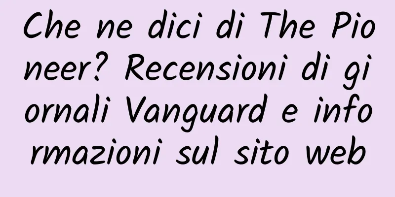 Che ne dici di The Pioneer? Recensioni di giornali Vanguard e informazioni sul sito web