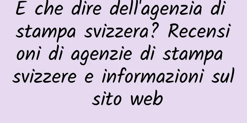 E che dire dell'agenzia di stampa svizzera? Recensioni di agenzie di stampa svizzere e informazioni sul sito web