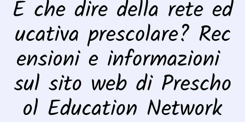 E che dire della rete educativa prescolare? Recensioni e informazioni sul sito web di Preschool Education Network