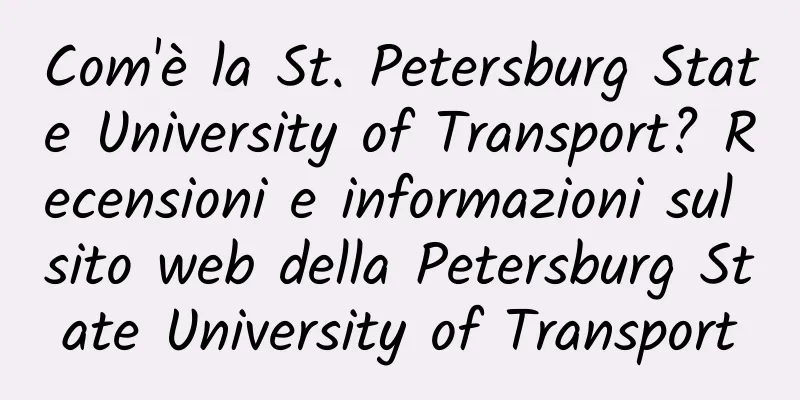 Com'è la St. Petersburg State University of Transport? Recensioni e informazioni sul sito web della Petersburg State University of Transport