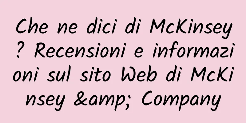 Che ne dici di McKinsey? Recensioni e informazioni sul sito Web di McKinsey & Company