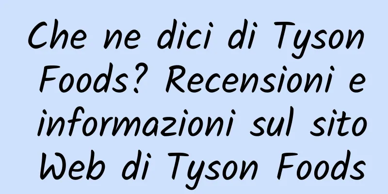 Che ne dici di Tyson Foods? Recensioni e informazioni sul sito Web di Tyson Foods