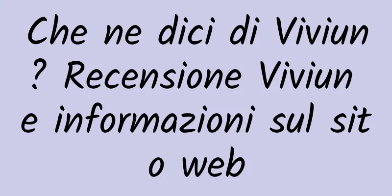 Che ne dici di Viviun? Recensione Viviun e informazioni sul sito web