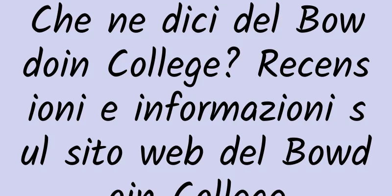 Che ne dici del Bowdoin College? Recensioni e informazioni sul sito web del Bowdoin College